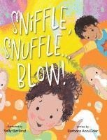 Sniffle, Snuffle ... Blow! 1