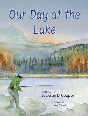Jackson D Cooper - Our Day at the Lake, Inbunden