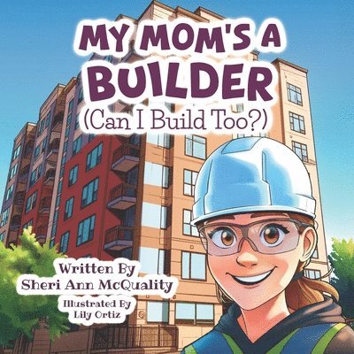 My Mom's a Builder (Can I Build Too?) 1