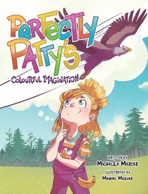 Michelle Mercer - Perfectly Patty's Colourful Imagination, Inbunden
