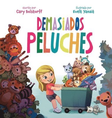 Cary Bolstorff - Demasiados Peluches, Inbunden