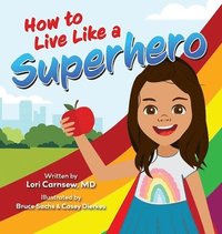 bokomslag How to Live Like a Superhero