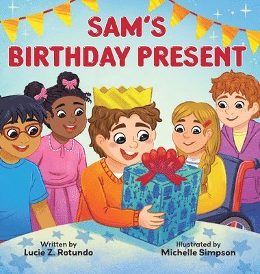 Lucie Z Rotundo - Sam's Birthday Present, Inbunden