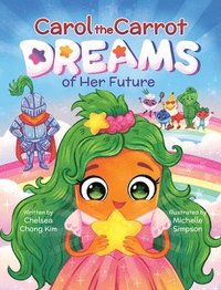 bokomslag Carol the Carrot Dreams of Her Future