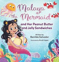 bokomslag Malaya the Mermaid and Her Peanut Butter and Jelly Sandwiches