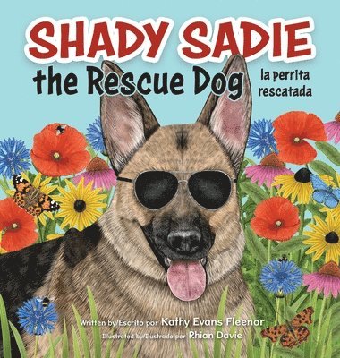 Kathy Evans Fleenor - Shady Sadie, the Rescue Dog / la perrita rescatada, Inbunden