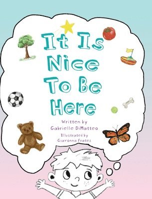 Gabrielle Dimatteo - It Is Nice To Be Here, Inbunden