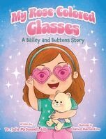 Julie McDonnell Edd - My Rose-Colored Glasses, Inbunden