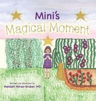 Manizeh Mirza-Gruber - Mini's Magical Moment, Inbunden
