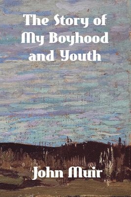 The Story of My Boyhood and Youth 1