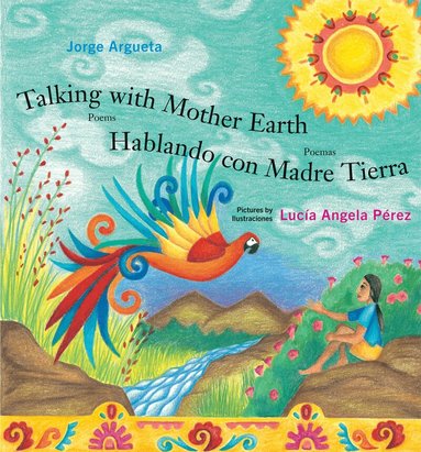 Jorge Argueta - Talking with Mother Earth / Hablando con Madre Tierra, Häftad