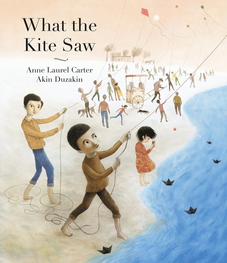 Anne Laurel Carter - What the Kite Saw, Häftad