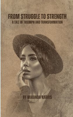 Miranda Harris - From Struggle to Strength, Häftad