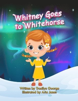 Whitney Goes to Whitehorse 1