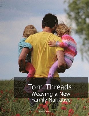 bokomslag Torn Threads: Weaving a New Family Narrative