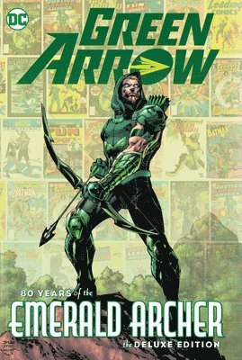 bokomslag Green Arrow: 80 Years of the Emerald Archer The Deluxe Edition