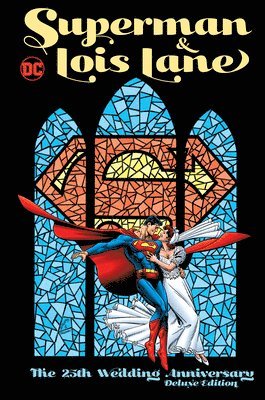 Dan Jurgens, Various Various - Superman & Lois Lane: The 25th Wedding Anniversary Deluxe Edition, Inbunden