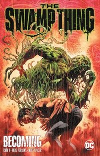 bokomslag The Swamp Thing Volume 1: Becoming