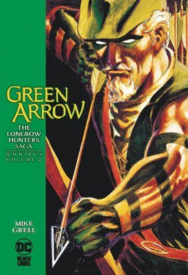 bokomslag Green Arrow: The Longbow Hunters Saga Omnibus Vol. 2