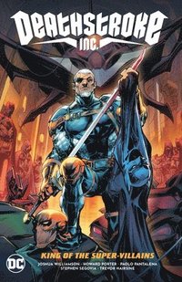 bokomslag Deathstroke Inc. Vol. 1: King of the Super-Villains