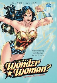 bokomslag Wonder Woman: Who Is Wonder Woman The Deluxe Edition