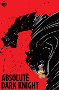 bokomslag Absolute The Dark Knight (New Edition)