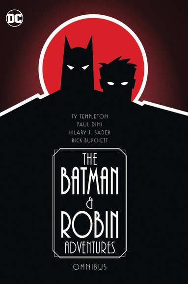 Paul Dini, Rick Burchett - Batman and Robin Adventures Omnibus, Inbunden