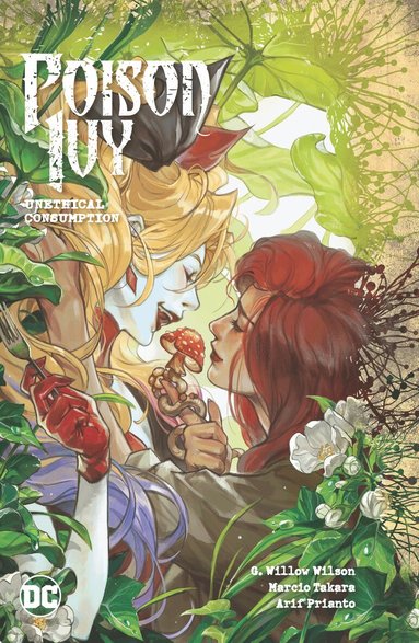 G. Willow Wilson, Marcio Takara - Poison Ivy Vol. 2: Unethical Consumption, Häftad