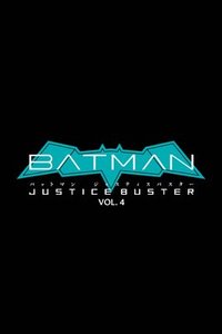 bokomslag Batman: Justice Buster Vol. 4