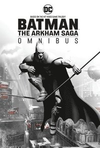 bokomslag Batman: The Arkham Saga Omnibus: (New Edition)