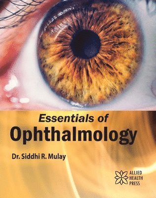 Siddhi R. Mulay, Siddhi R Mulay - Essentials of Ophthalmology, Inbunden