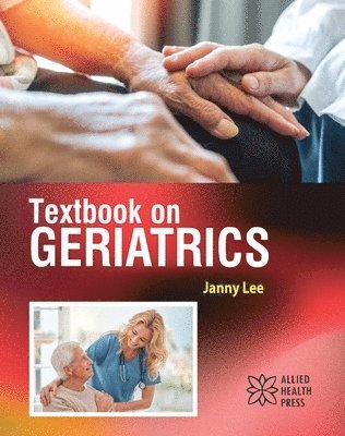 Janny Lee - Textbook on Geriatrics, Inbunden