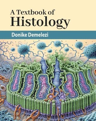 Donike Demelezi - Textbook of Histology, Inbunden