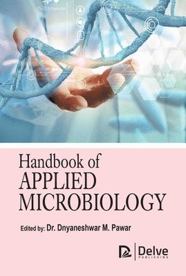 Dnyaneshwar M. Pawar, Dnyaneshwar M Pawar - Handbook of Applied Microbiology, Inbunden