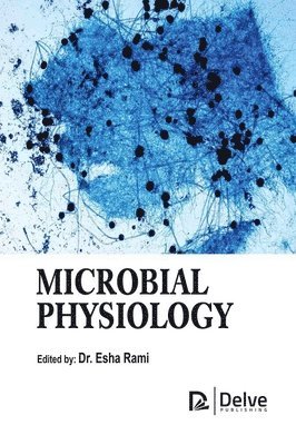 Esha Rami - Microbial Physiology, Inbunden