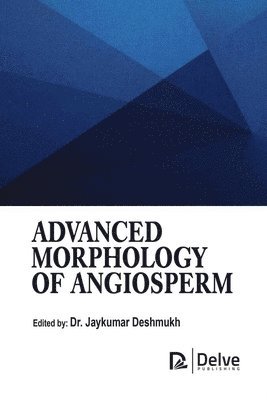 bokomslag Advanced Morphology of Angiosperm