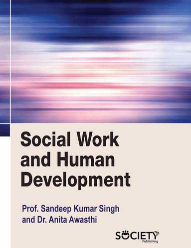 Sandeep Kumar Singh, Anita Awasthi - Social Work and Human Development, Inbunden