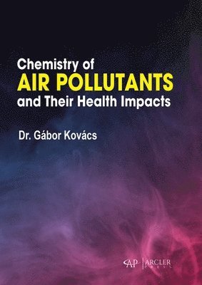 bokomslag Chemistry of Air Pollutants and Their Health Impacts