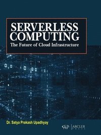 bokomslag Serverless Computing: The Future of Cloud Infrastructure