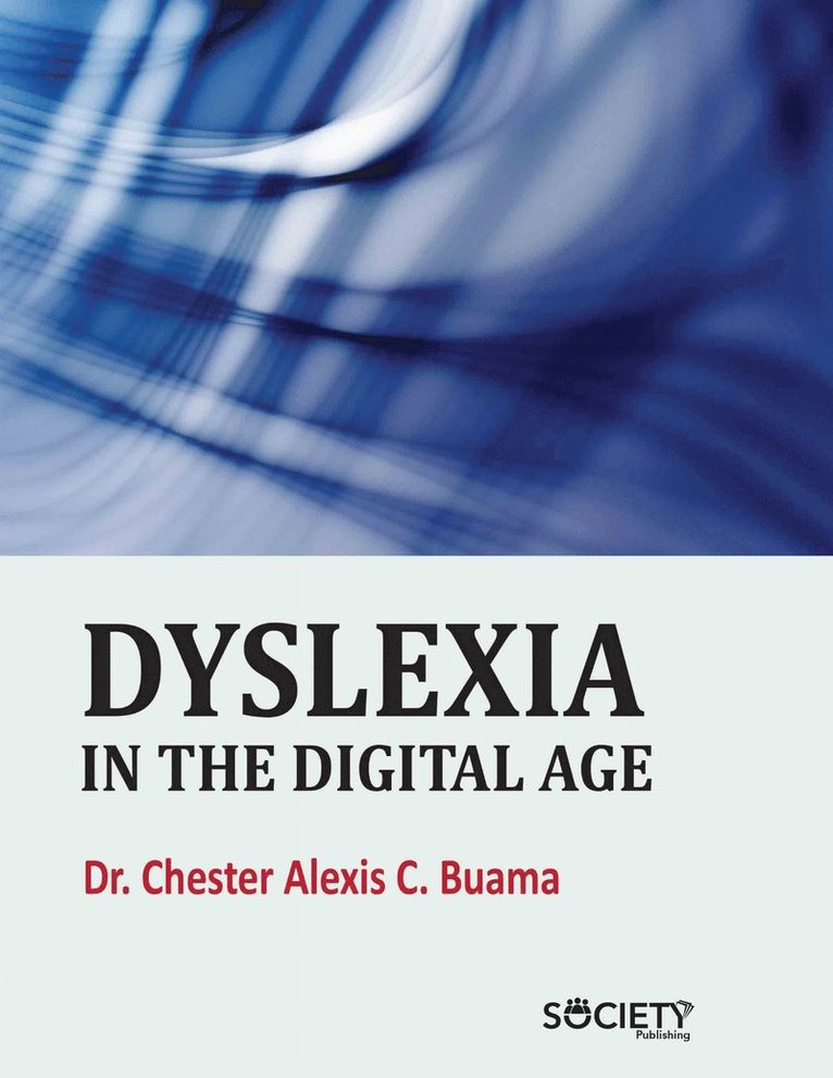 Chester Alexis C. Buama - Dyslexia in the Digital Age, Inbunden