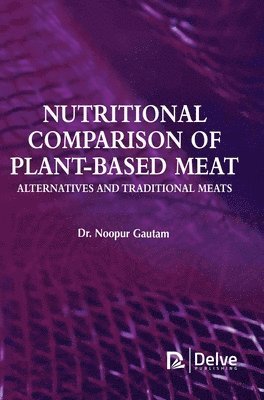 bokomslag Nutritional Comparison of Plant-Based Meat Alternatives and Traditional Meats