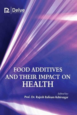 bokomslag Food Additives and Their Impact on Health