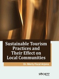 bokomslag Sustainable Tourism Practices and Their Effect on Local Communities