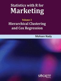 bokomslag Statistics with R for Marketing: Volume 3 Hierarchical Clustering and Cox Regression