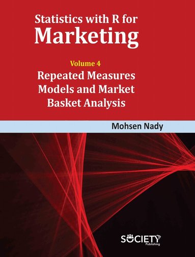 Mohsen Nady - Statistics with R for Marketing: Volume 4, Inbunden