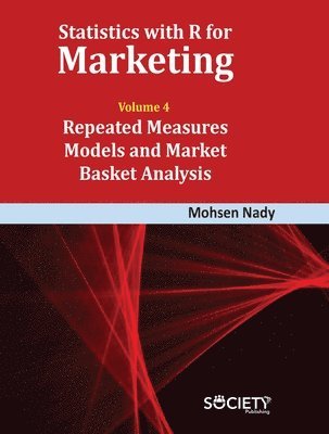 Statistics with R for Marketing: Volume 4