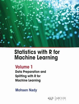 bokomslag Statistics with R for Machine Learning: Volume 1 Data Preparation and Splitting with R for Machine Learning