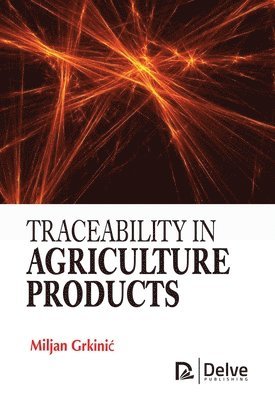 Miljan Grkinić, Miljan Grkinic - Traceability in Agriculture Products, Inbunden
