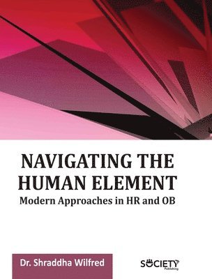 bokomslag Navigating the Human Element: Modern Approaches in HR and OB