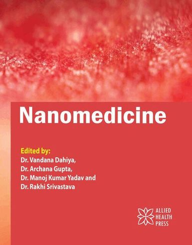 Vandana Dahiya, Archana Gupta, Manoj Kumar Yadav - Nanomedicine, Inbunden